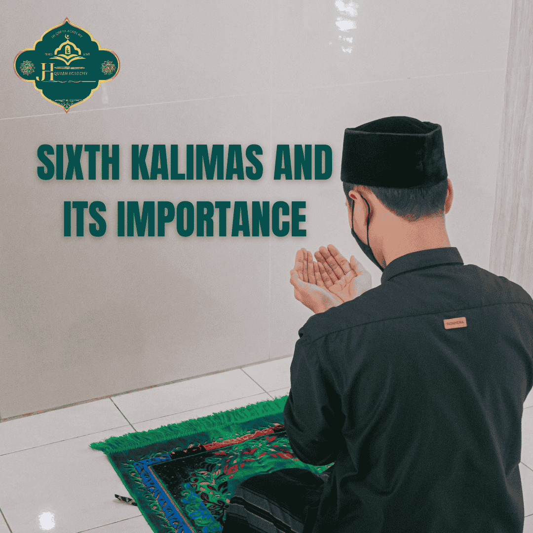 Read more about the article Understanding the Six Kalimas and their Importance