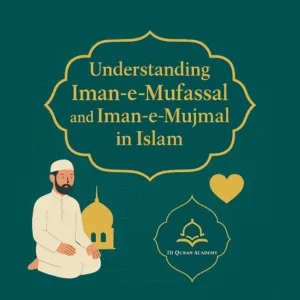 Iman-e-Mufassal and Iman-e-Mujmal