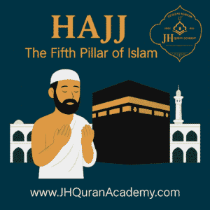 Ḥajj – The Fifth Pillar of Islam