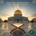 Palestine and Masjid Al-Aqsa in the Qur’an